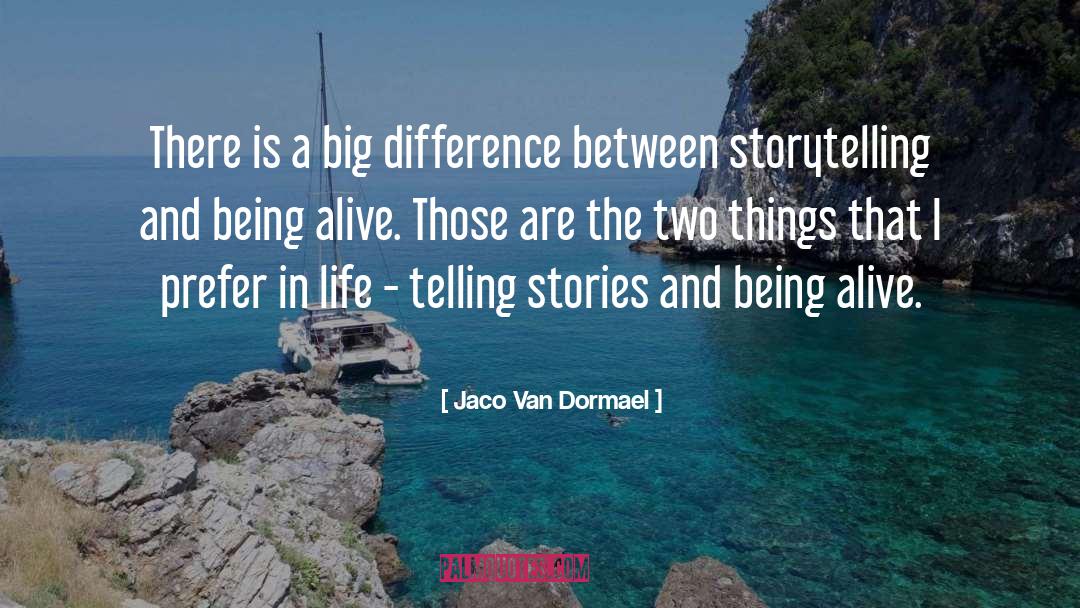 Jaco Van Dormael Quotes: There is a big difference