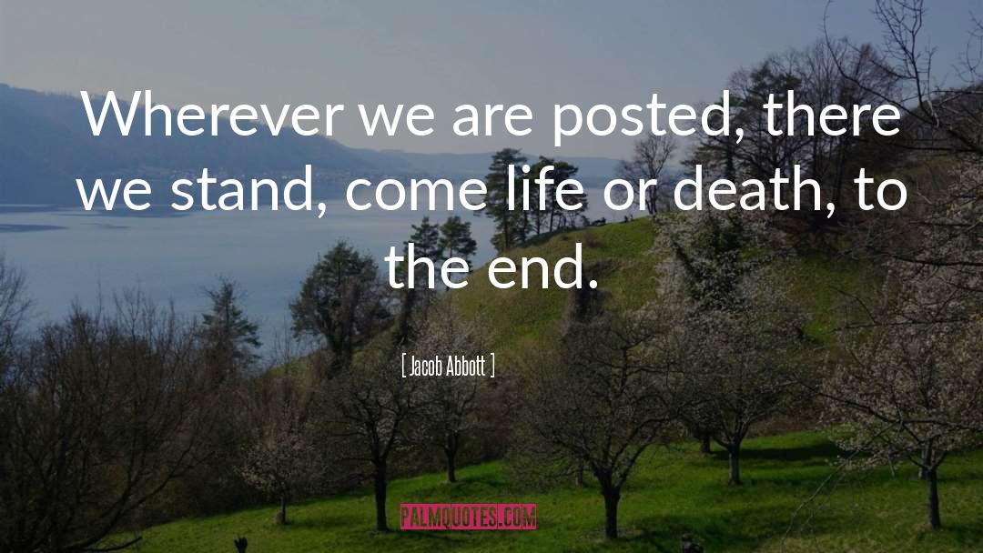 Jacob Abbott Quotes: Wherever we are posted, there