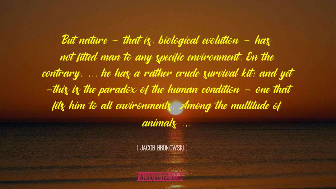 Jacob Bronowski Quotes: But nature - that is,