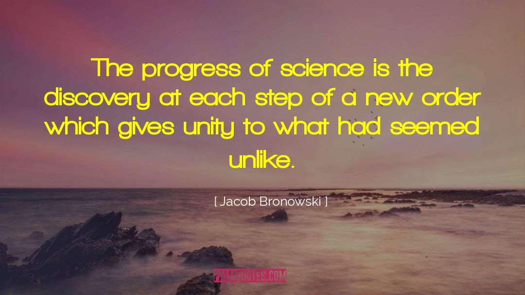 Jacob Bronowski Quotes: The progress of science is