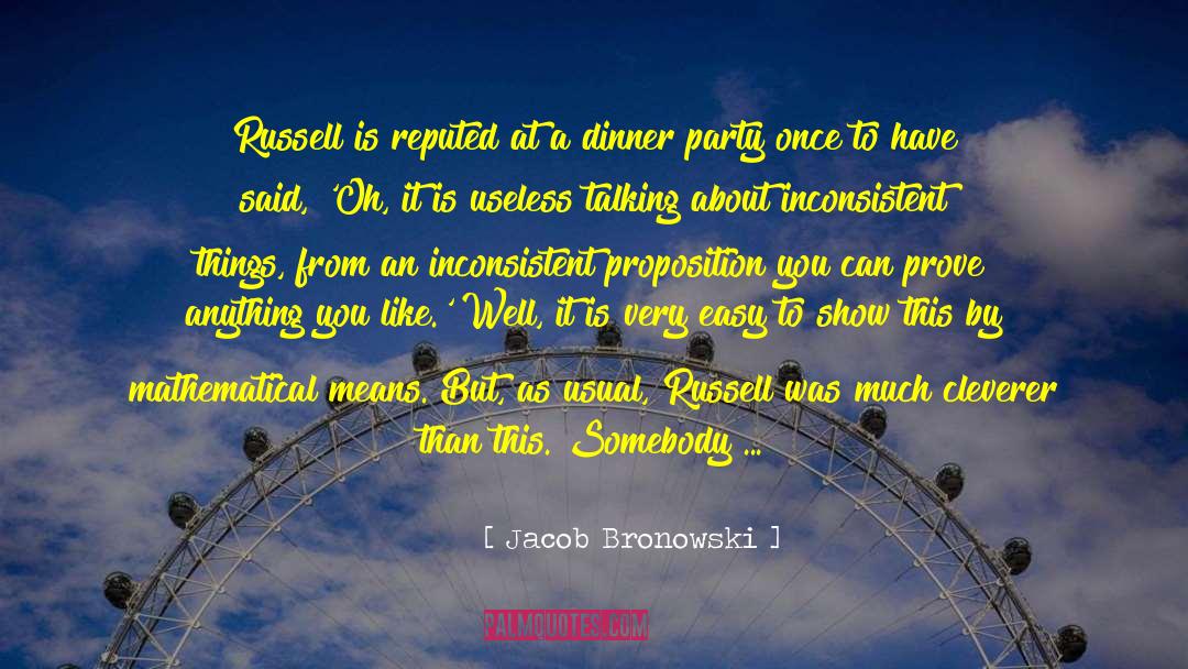 Jacob Bronowski Quotes: Russell is reputed at a