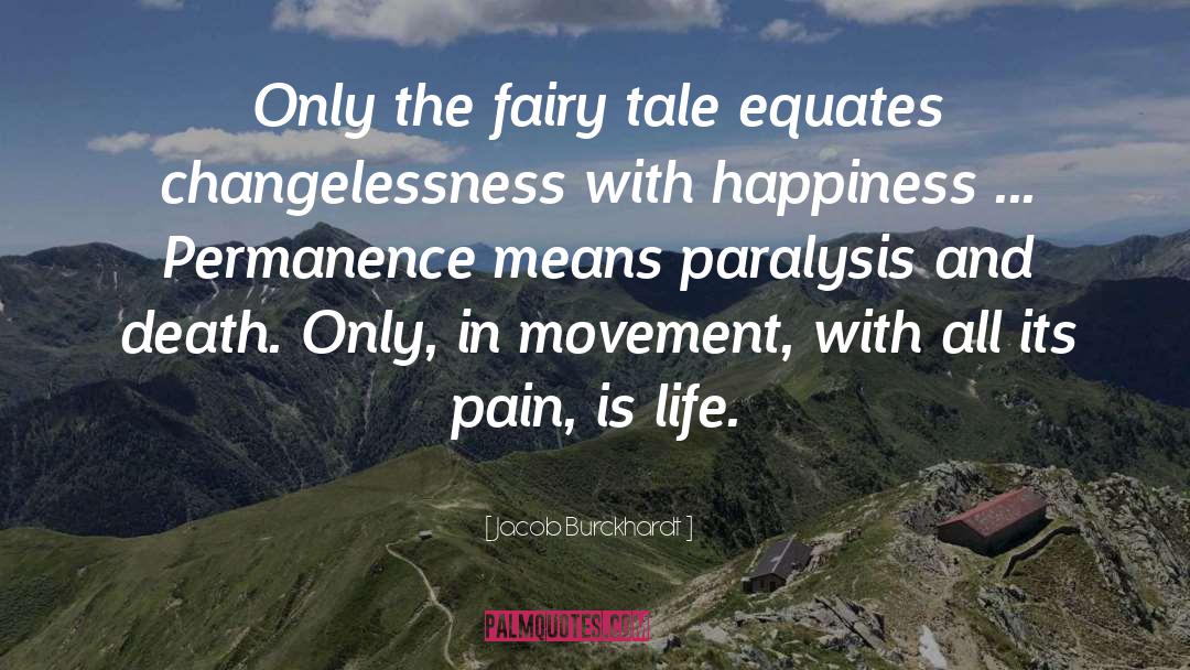 Jacob Burckhardt Quotes: Only the fairy tale equates