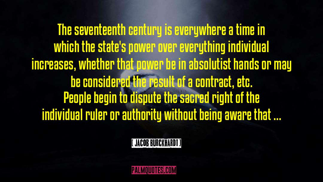 Jacob Burckhardt Quotes: The seventeenth century is everywhere