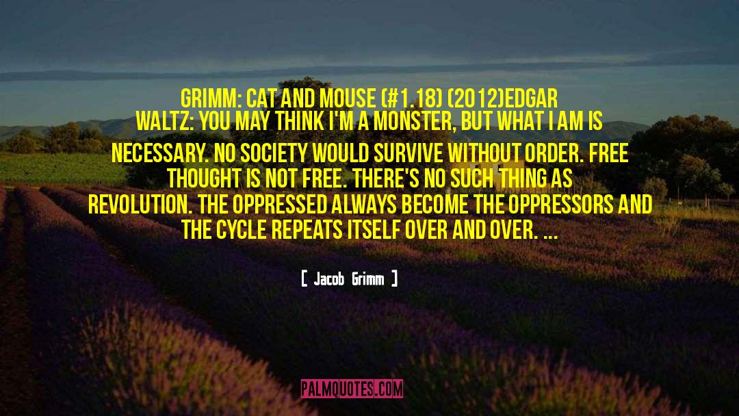 Jacob Grimm Quotes: Grimm: Cat and Mouse (#1.18)