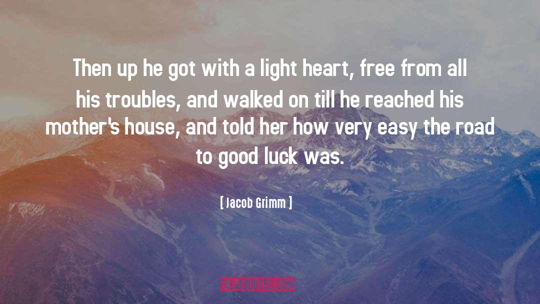 Jacob Grimm Quotes: Then up he got with