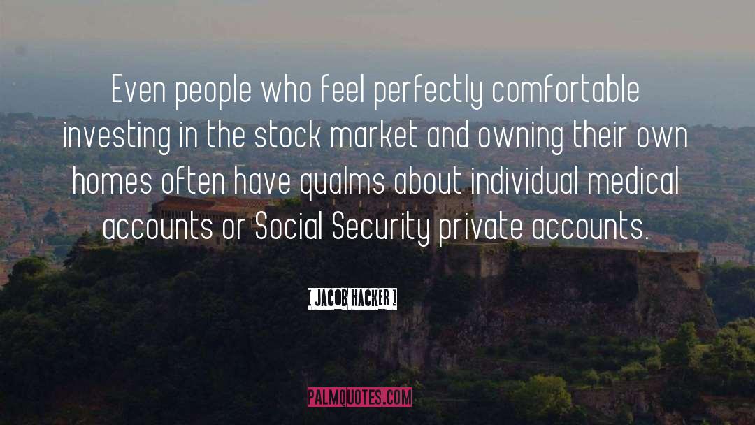 Jacob Hacker Quotes: Even people who feel perfectly