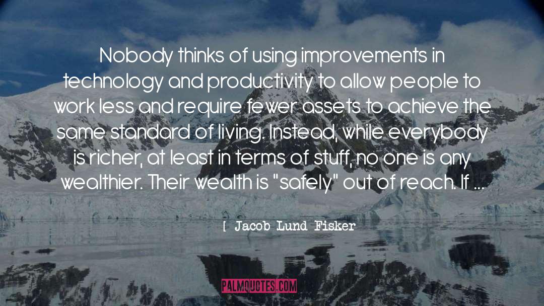 Jacob Lund Fisker Quotes: Nobody thinks of using improvements
