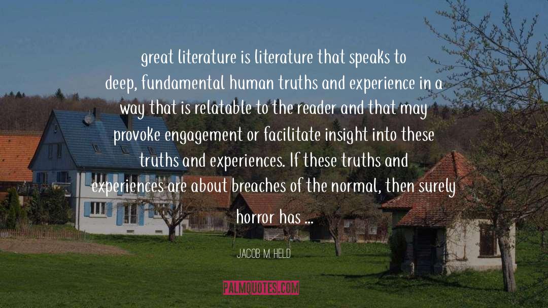 Jacob M. Held Quotes: great literature is literature that