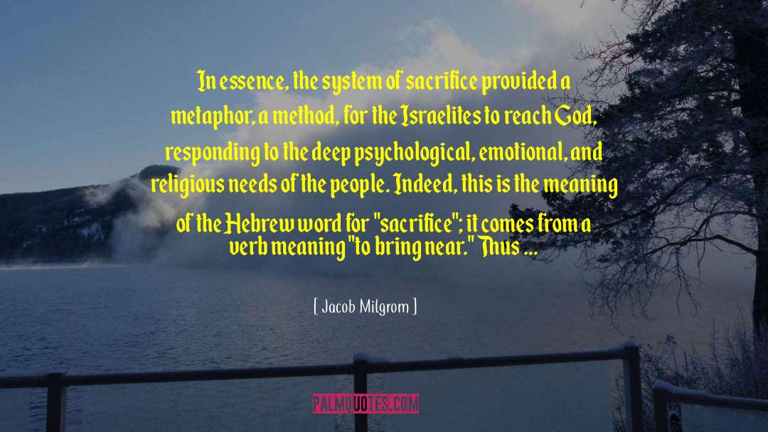 Jacob Milgrom Quotes: In essence, the system of