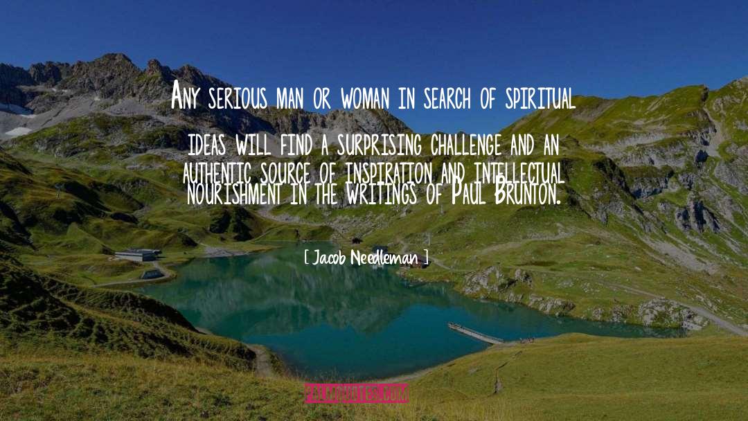 Jacob Needleman Quotes: Any serious man or woman