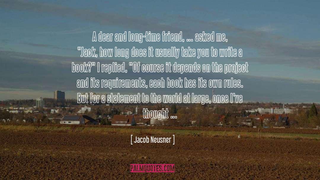 Jacob Neusner Quotes: A dear and long-time friend,