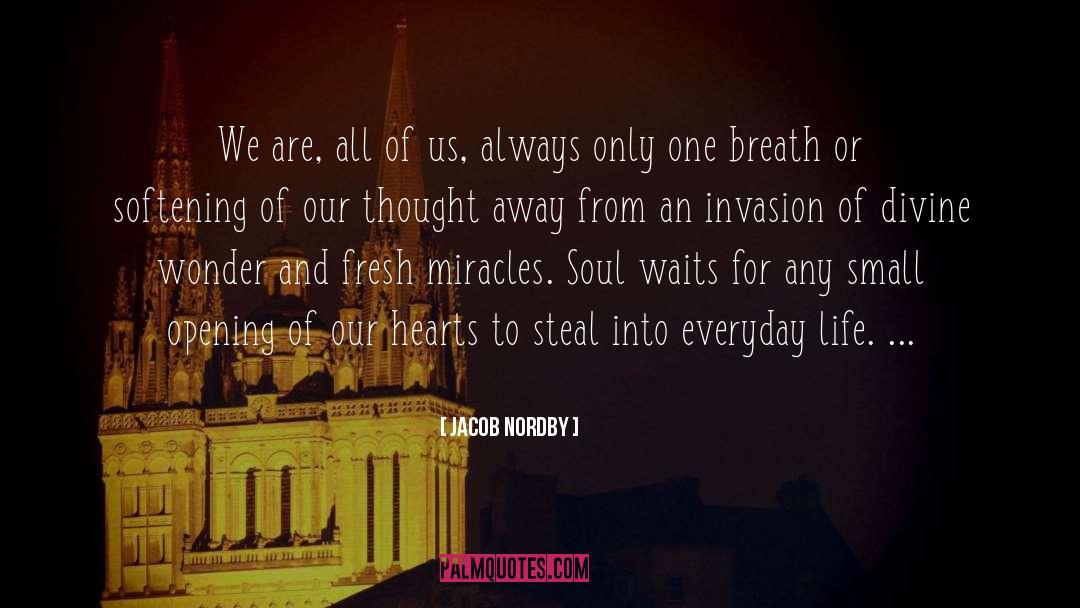 Jacob Nordby Quotes: We are, all of us,