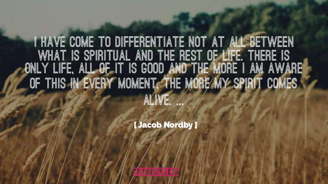 Jacob Nordby Quotes: I have come to differentiate