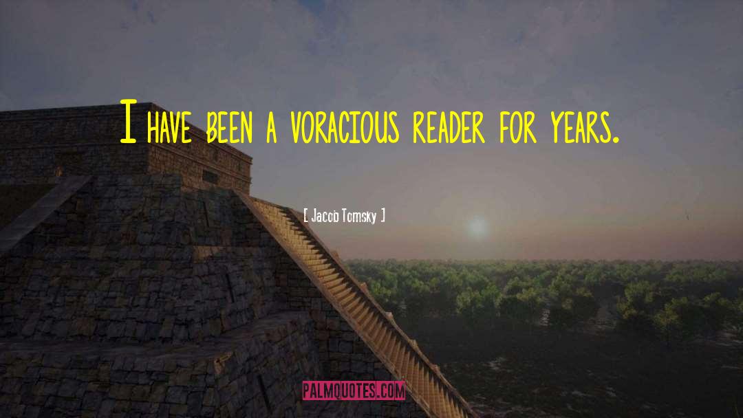 Jacob Tomsky Quotes: I have been a voracious