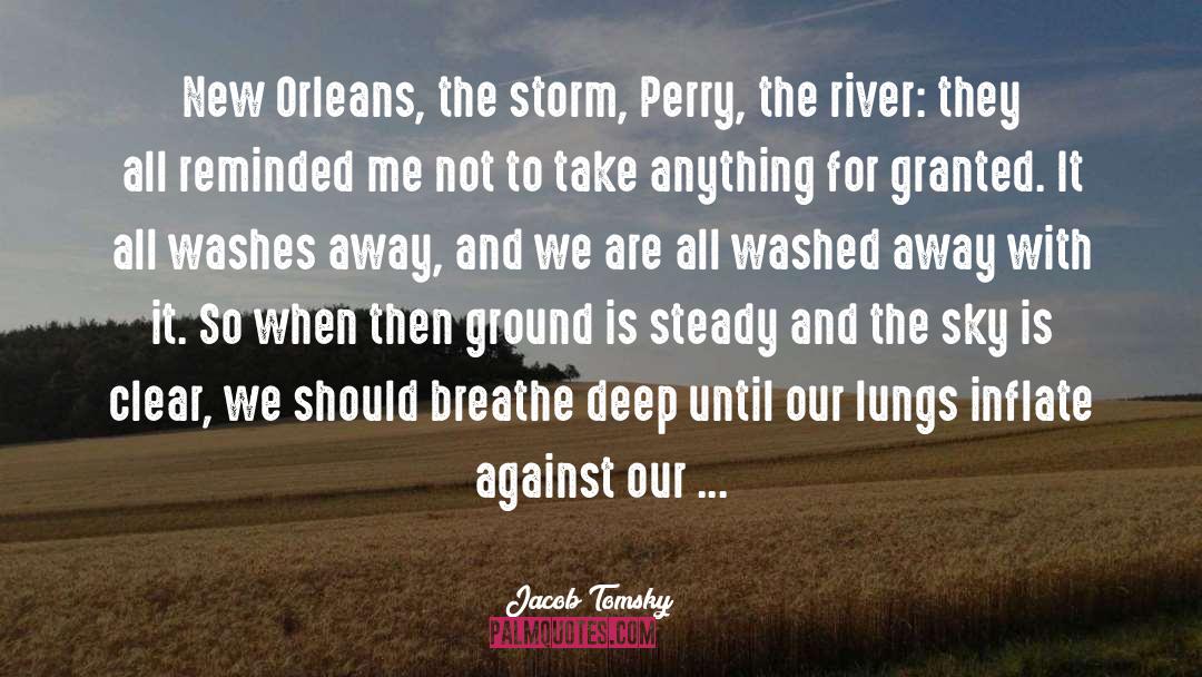 Jacob Tomsky Quotes: New Orleans, the storm, Perry,