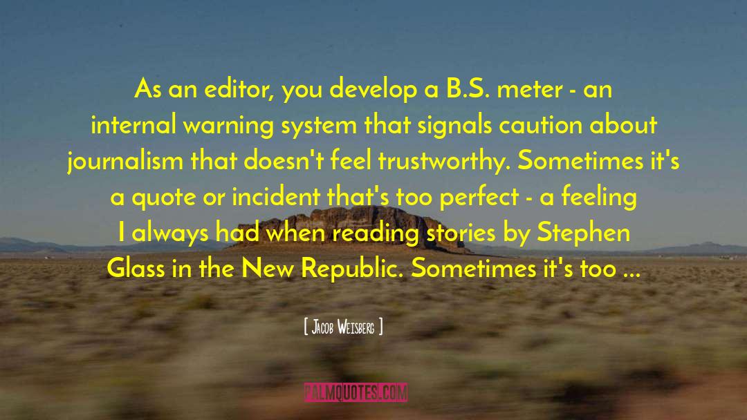 Jacob Weisberg Quotes: As an editor, you develop