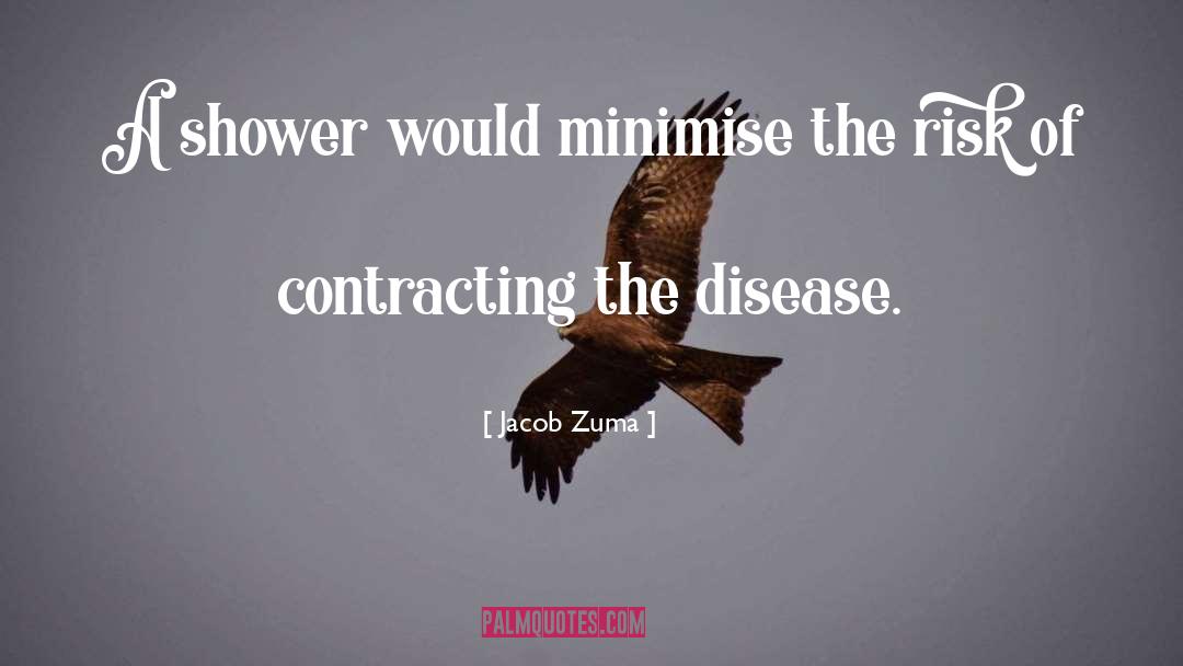 Jacob Zuma Quotes: A shower would minimise the