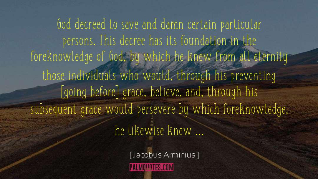 Jacobus Arminius Quotes: God decreed to save and