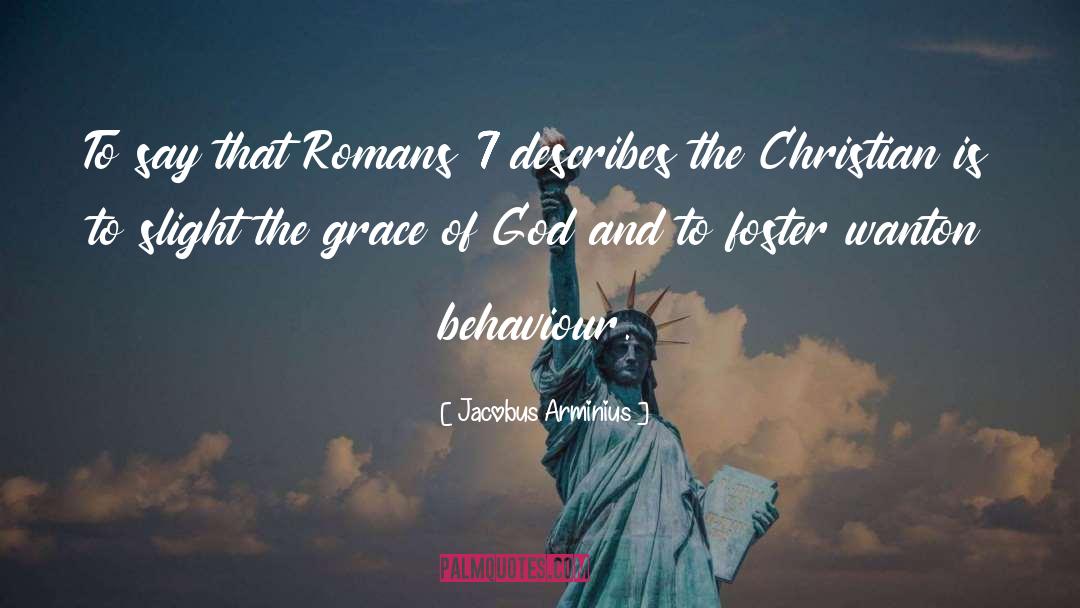 Jacobus Arminius Quotes: To say that Romans 7