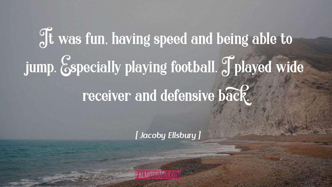 Jacoby Ellsbury Quotes: It was fun, having speed