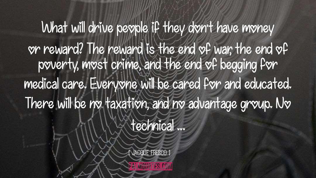 Jacque Fresco Quotes: What will drive people if