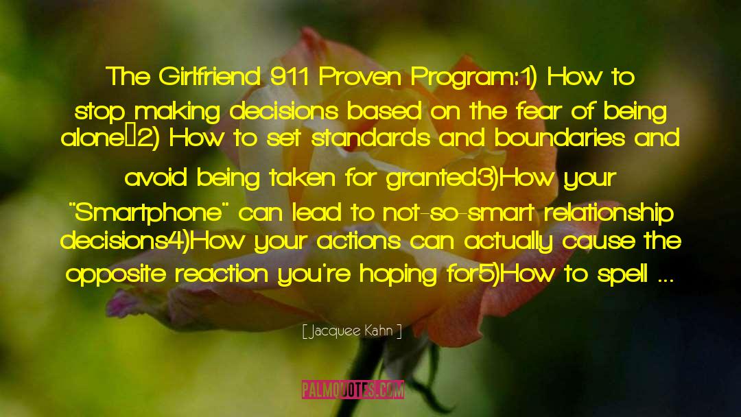 Jacquee Kahn Quotes: The Girlfriend 911 Proven Program:<br