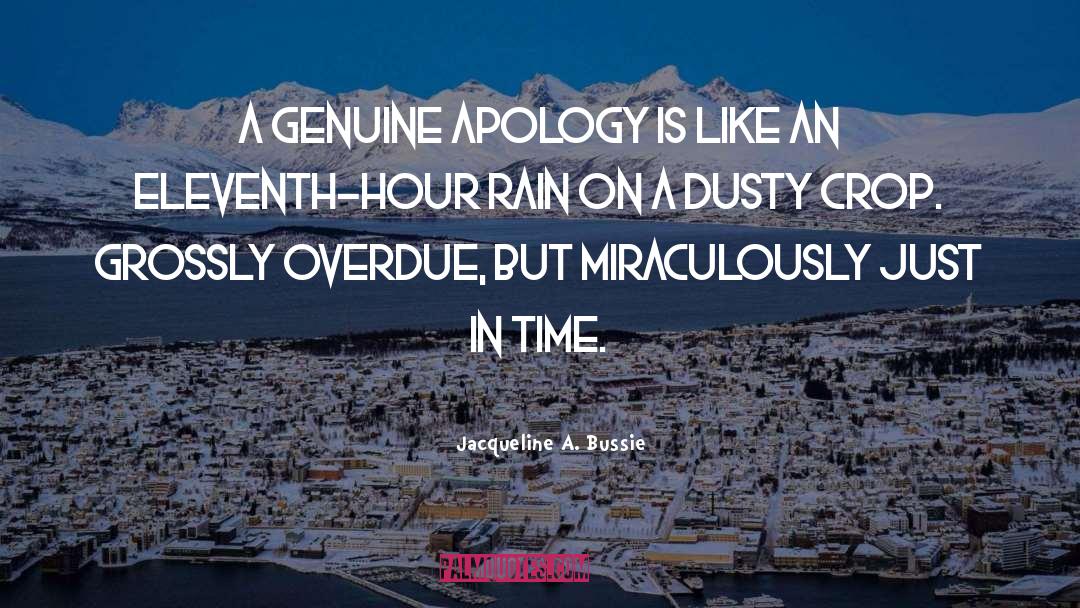 Jacqueline A. Bussie Quotes: A genuine apology is like