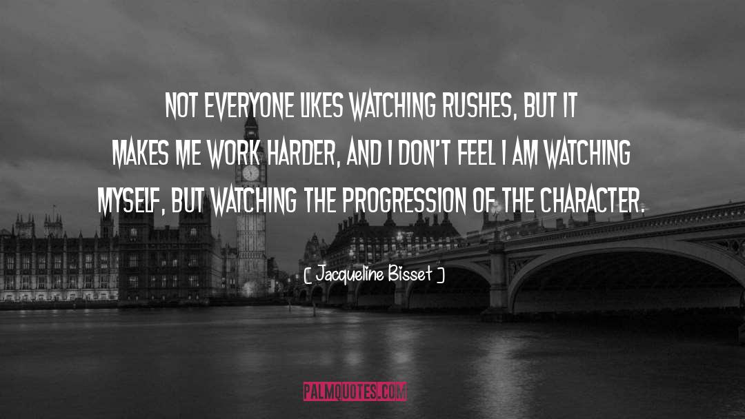 Jacqueline Bisset Quotes: Not everyone likes watching rushes,