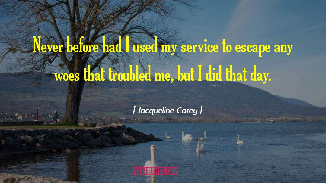 Jacqueline Carey Quotes: Never before had I used