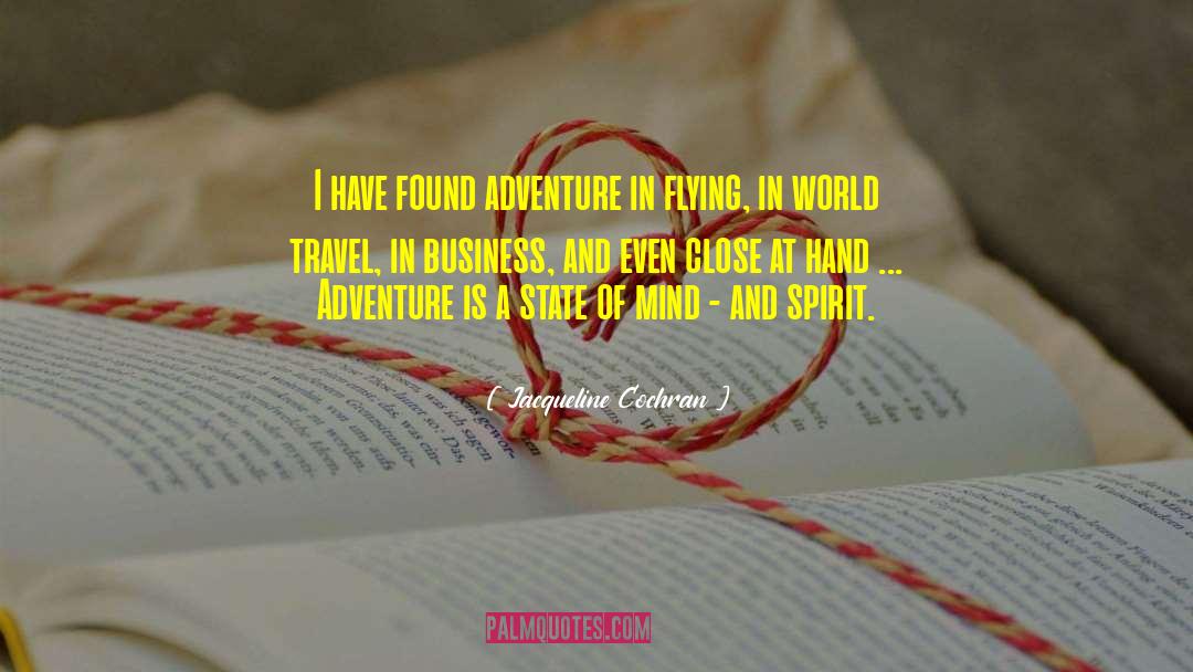 Jacqueline Cochran Quotes: I have found adventure in