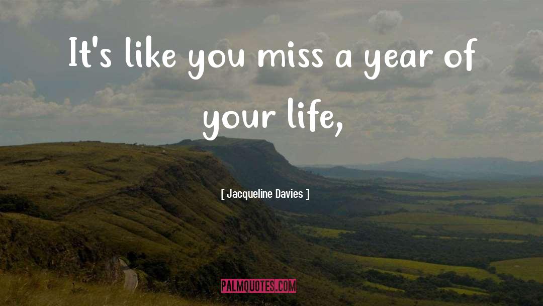 Jacqueline Davies Quotes: It's like you miss a