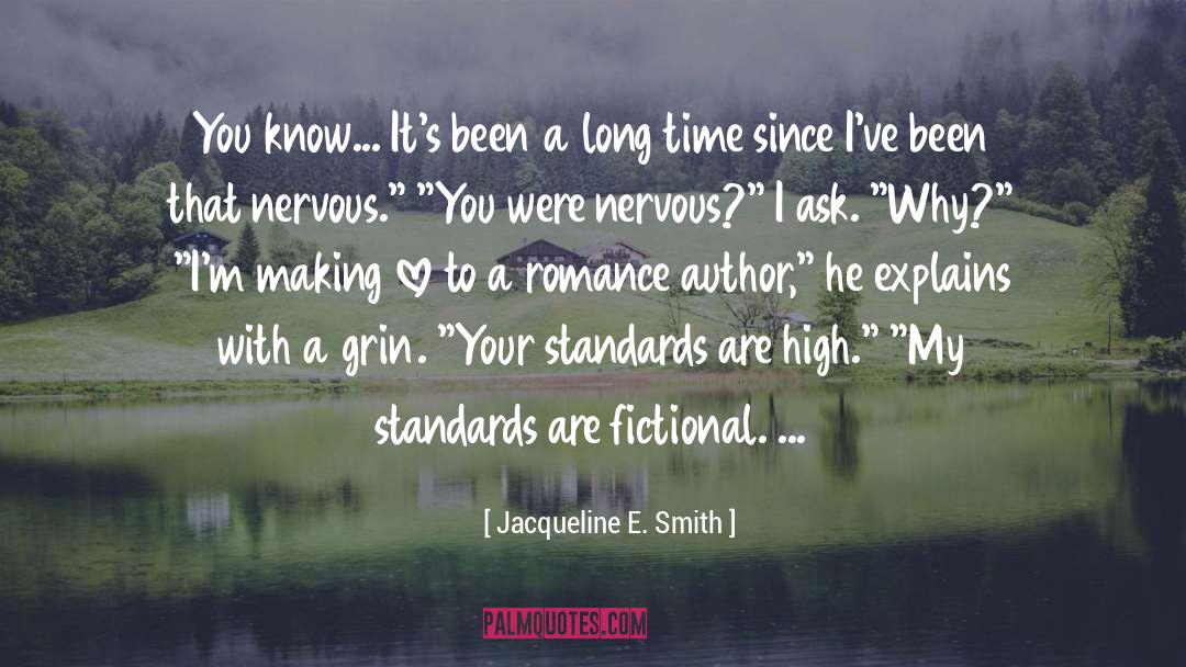 Jacqueline E. Smith Quotes: You know... It's been a