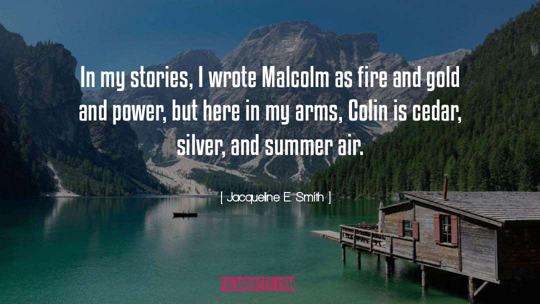 Jacqueline E. Smith Quotes: In my stories, I wrote