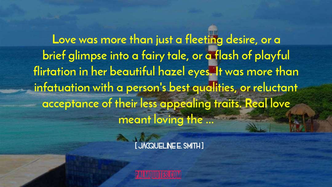 Jacqueline E. Smith Quotes: Love was more than just