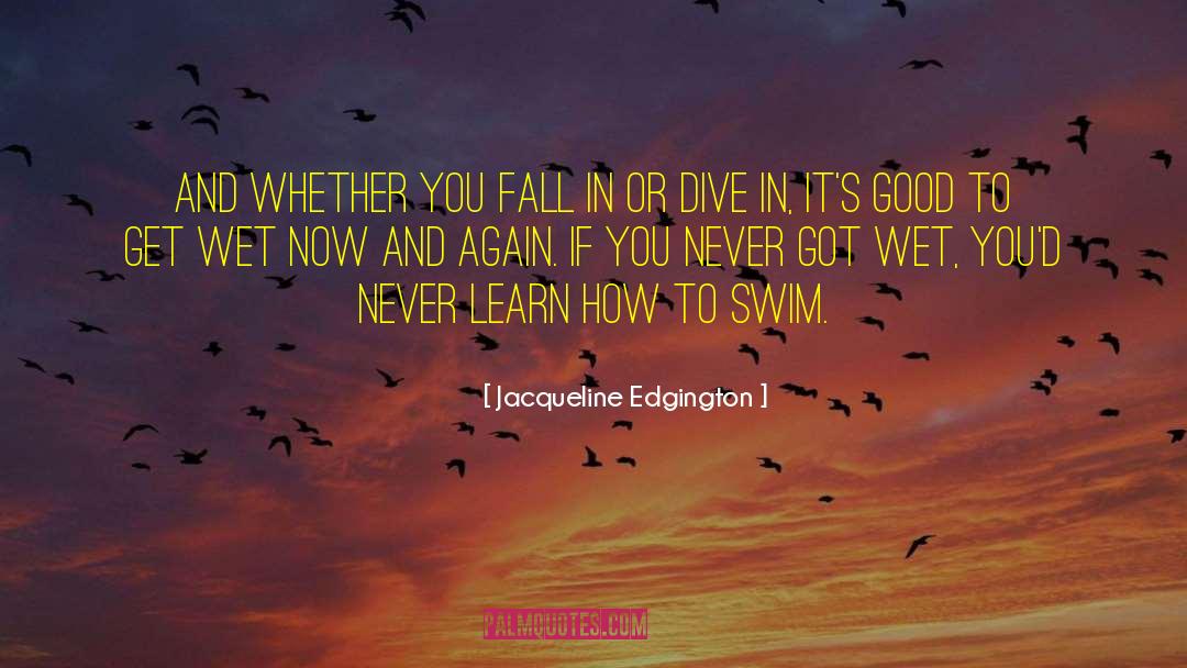 Jacqueline Edgington Quotes: And whether you fall in