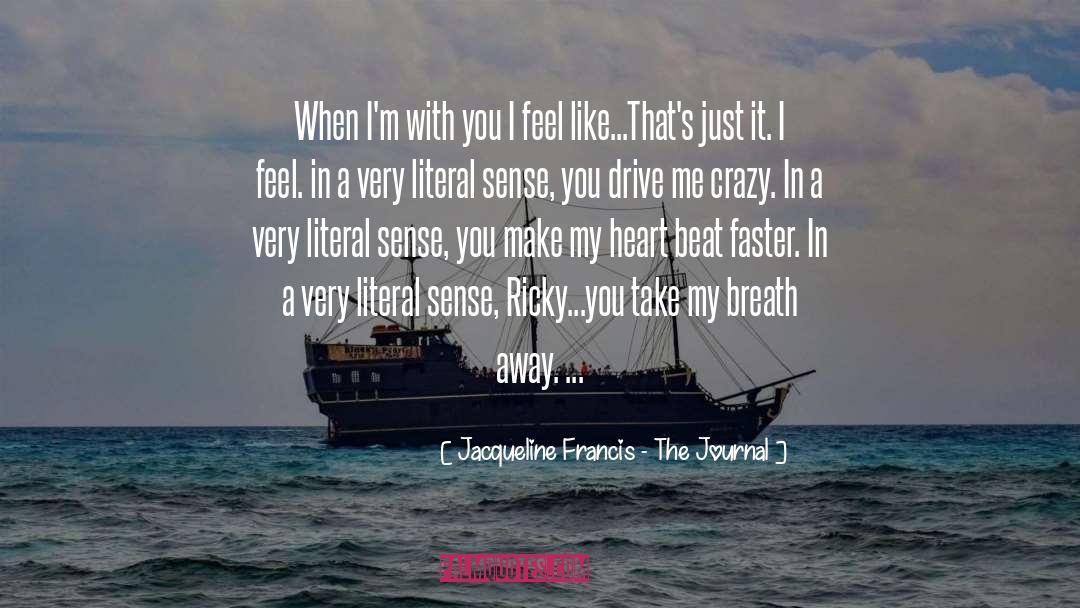 Jacqueline Francis - The Journal Quotes: When I'm with you I