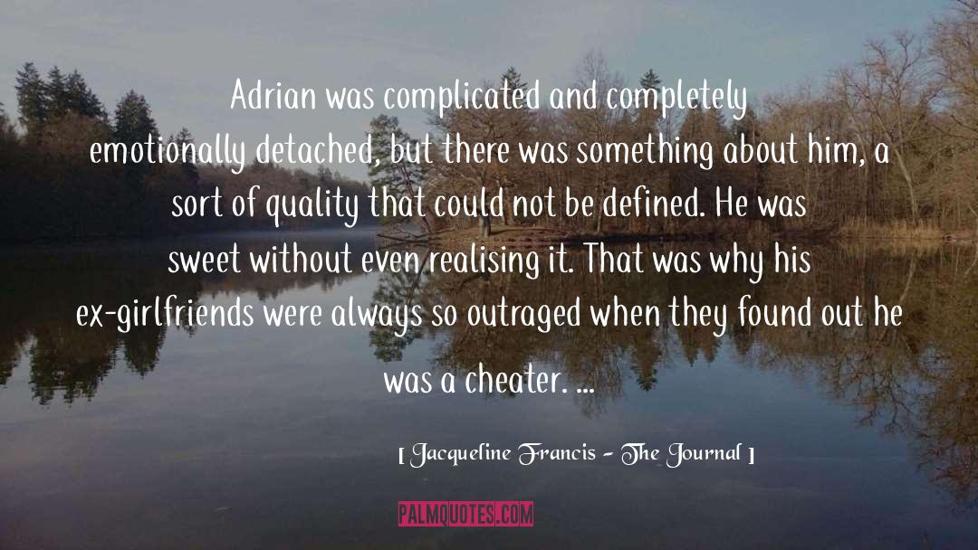 Jacqueline Francis - The Journal Quotes: Adrian was complicated and completely