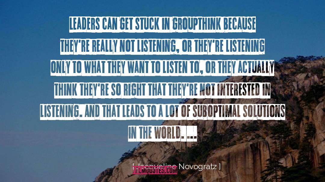 Jacqueline Novogratz Quotes: Leaders can get stuck in