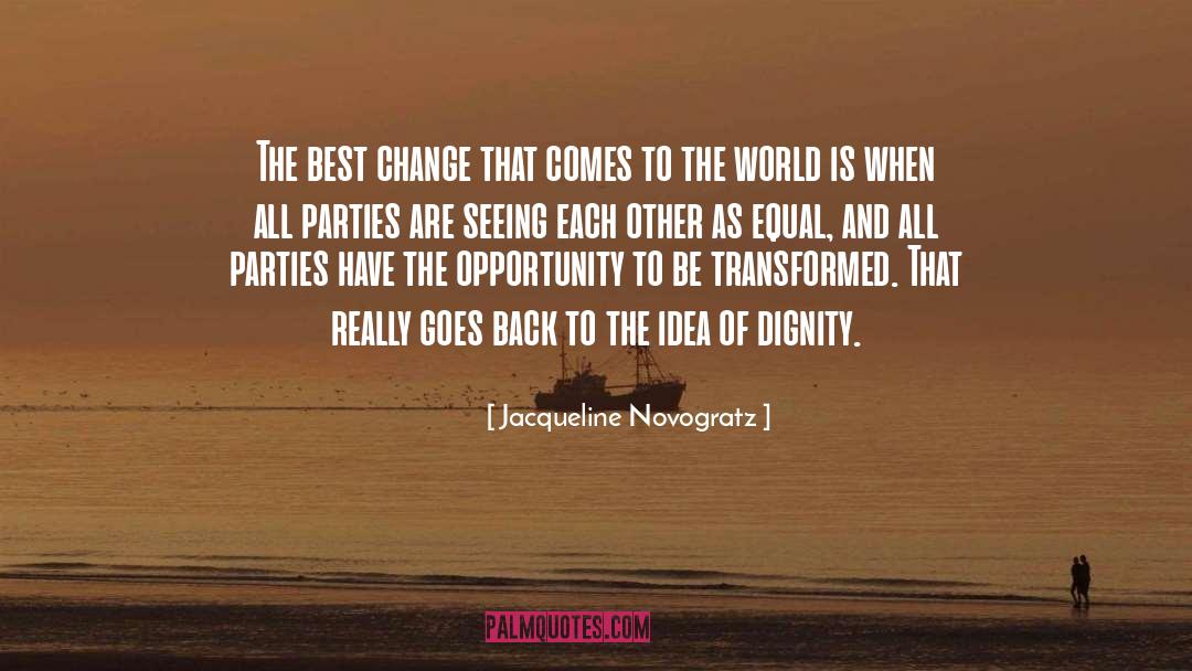 Jacqueline Novogratz Quotes: The best change that comes