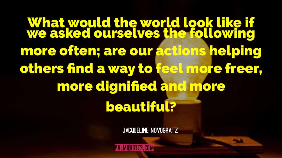 Jacqueline Novogratz Quotes: What would the world look