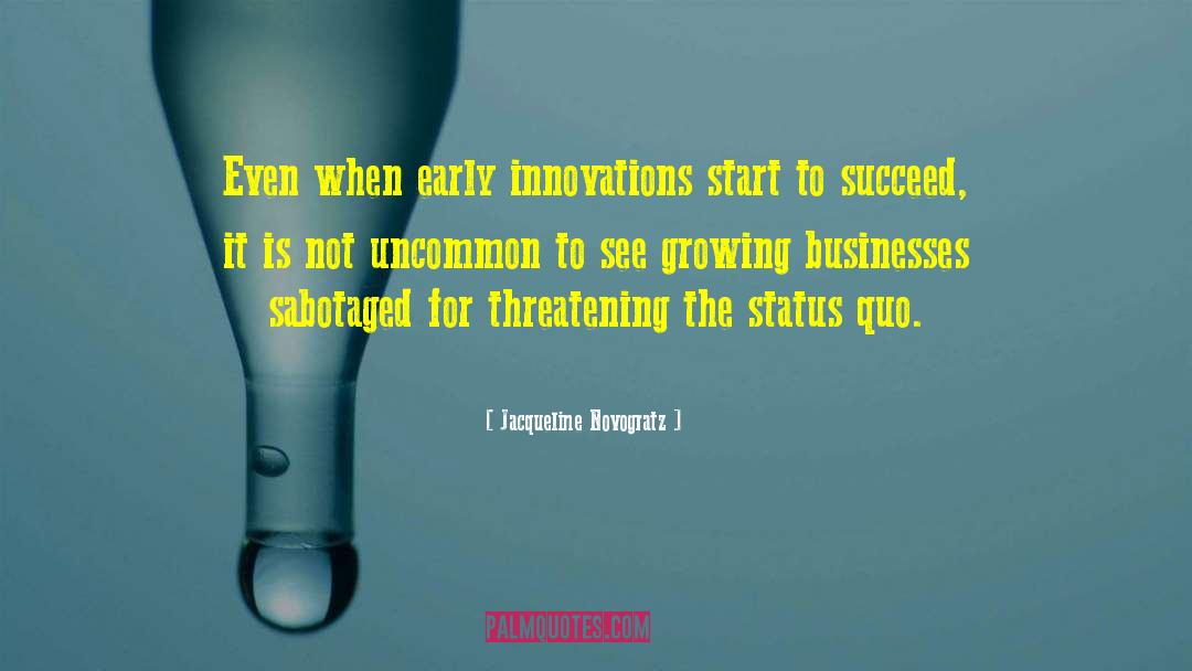 Jacqueline Novogratz Quotes: Even when early innovations start