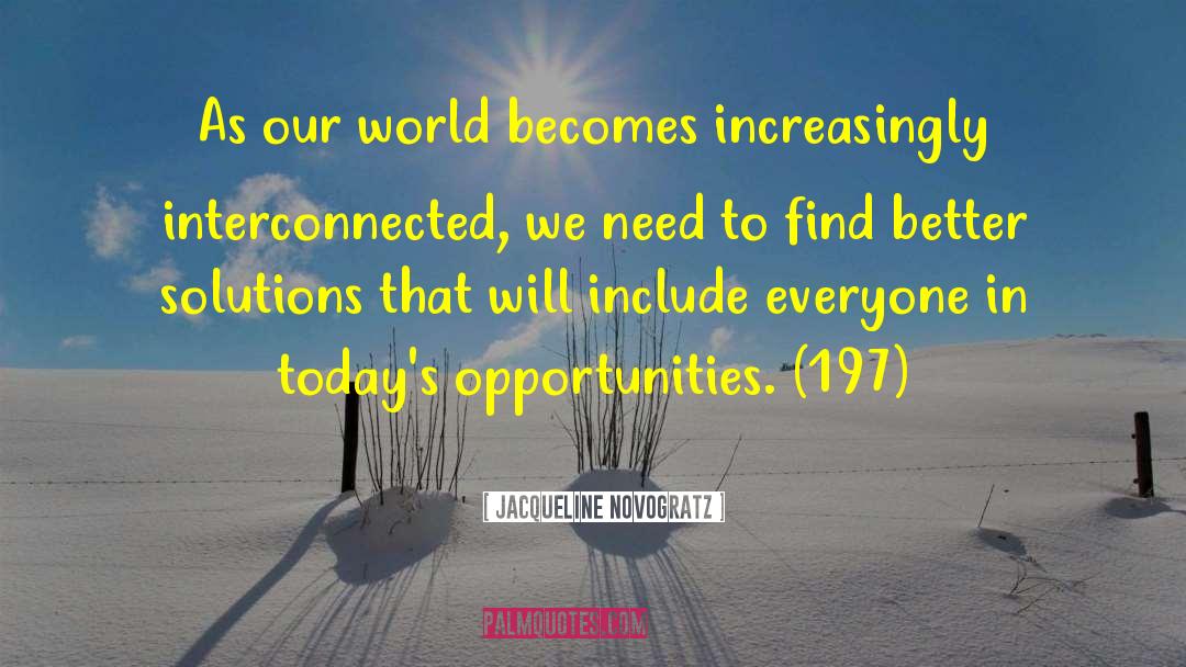 Jacqueline Novogratz Quotes: As our world becomes increasingly