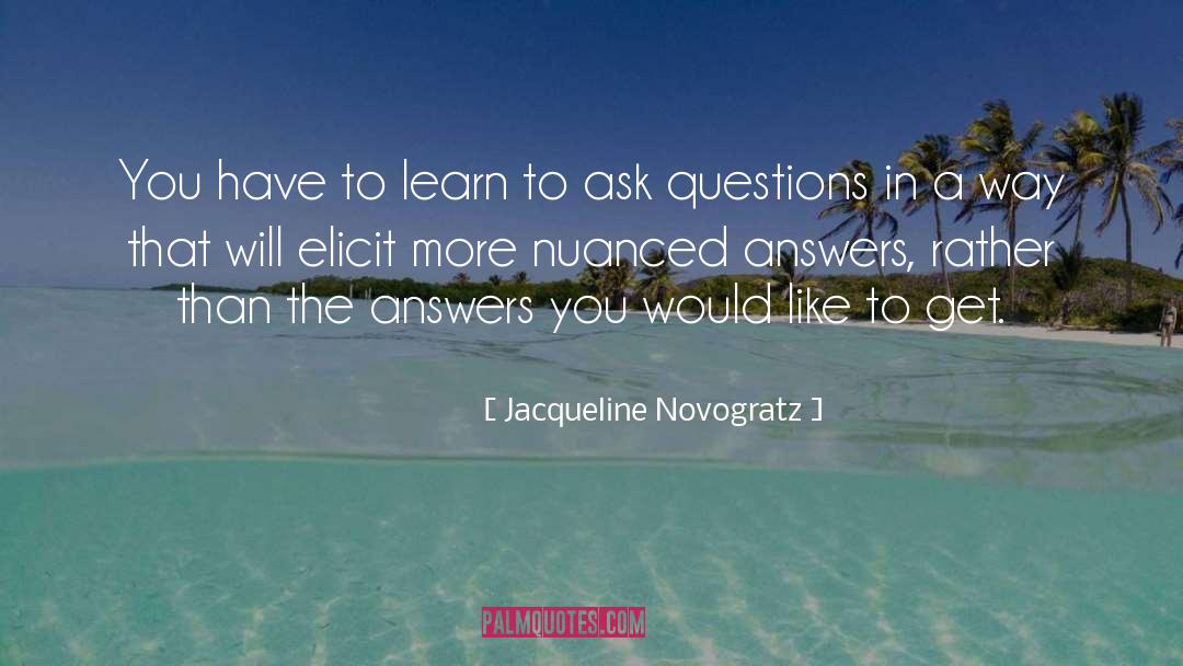 Jacqueline Novogratz Quotes: You have to learn to