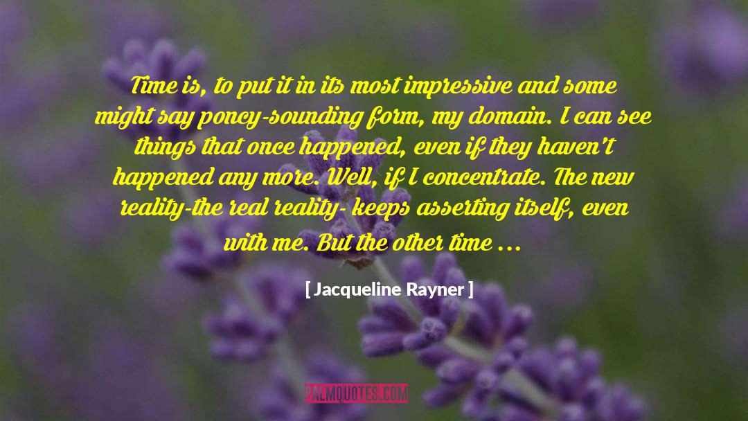 Jacqueline Rayner Quotes: Time is, to put it