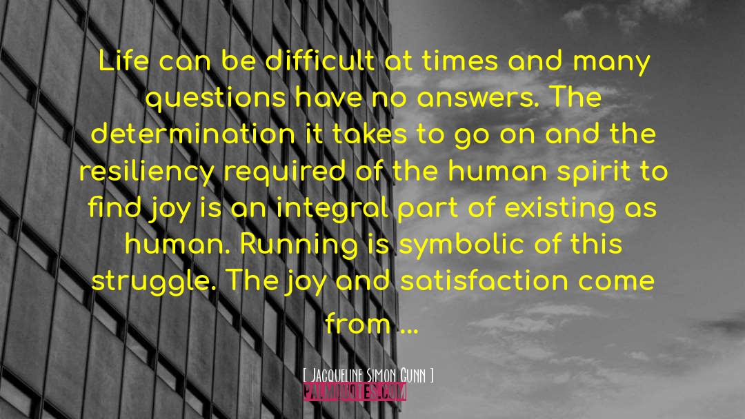 Jacqueline Simon Gunn Quotes: Life can be difficult at