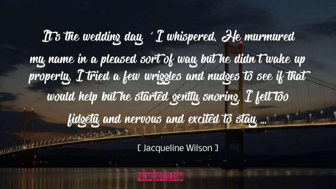 Jacqueline Wilson Quotes: It's the wedding day!' I