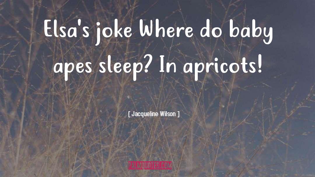 Jacqueline Wilson Quotes: Elsa's joke Where do baby