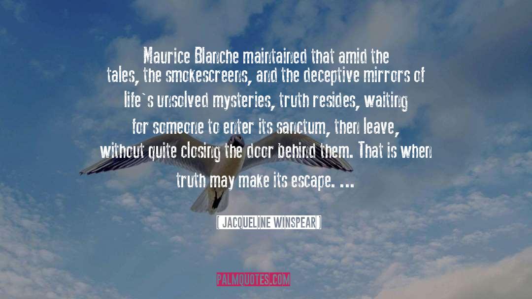 Jacqueline Winspear Quotes: Maurice Blanche maintained that amid