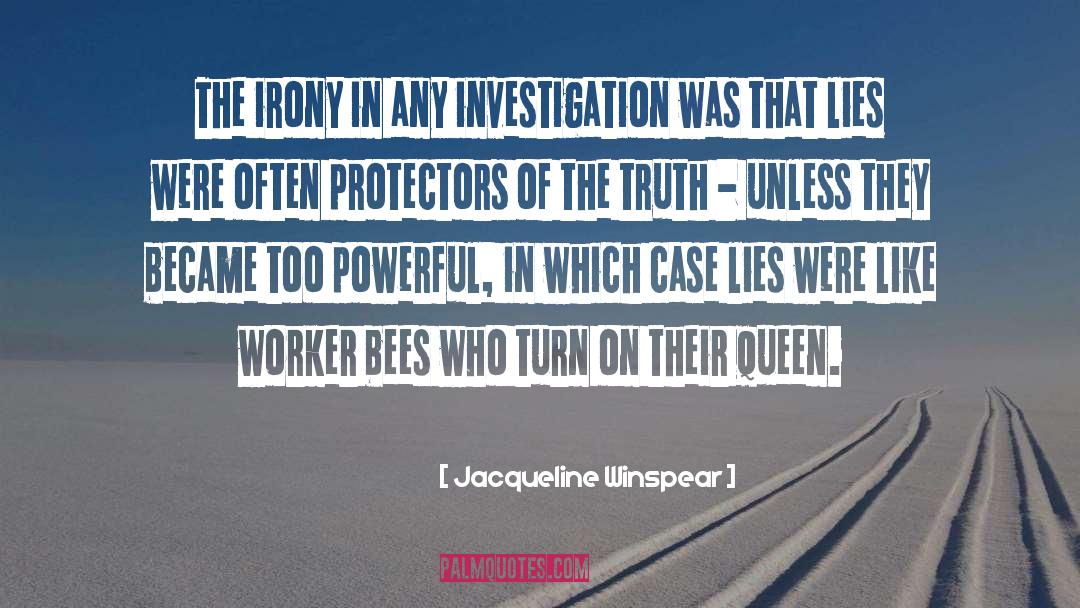 Jacqueline Winspear Quotes: The irony in any investigation