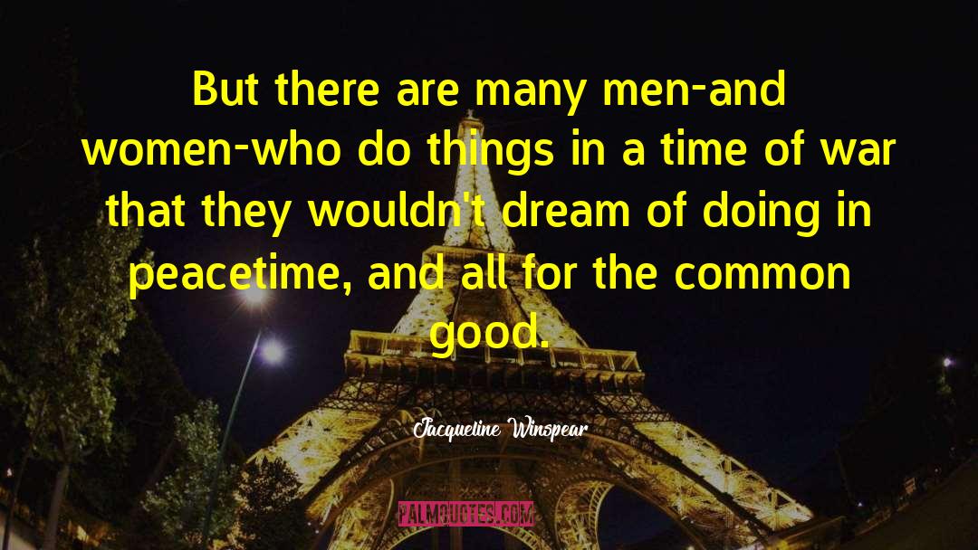 Jacqueline Winspear Quotes: But there are many men-and